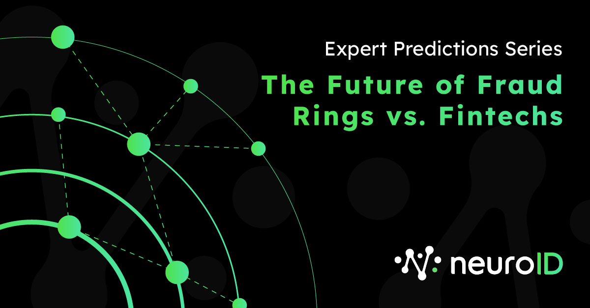 Expert Predictions Series: The Future of Fraud Rings vs. Fintechs